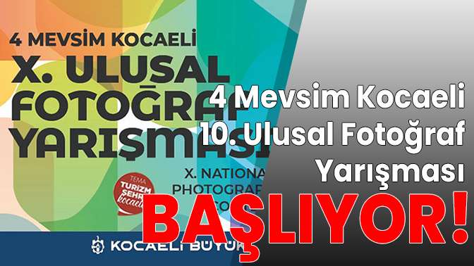 4 Mevsim Kocaeli 10. Ulusal Fotoğraf Yarışması başlıyor