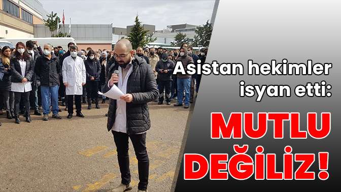 Asistan hekimler greve çıktı!