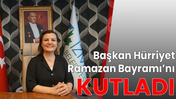 Başkan Hürriyet, Ramazan Bayramı’nı kutladı