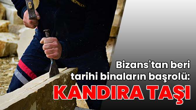 Bizanstan beri tarihi binaların başrolü: Kandıra taşı