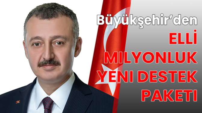 Büyükşehir’den 50 milyonluk yeni destek paketi