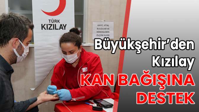 Büyükşehir’den Kızılay kan bağışına destek