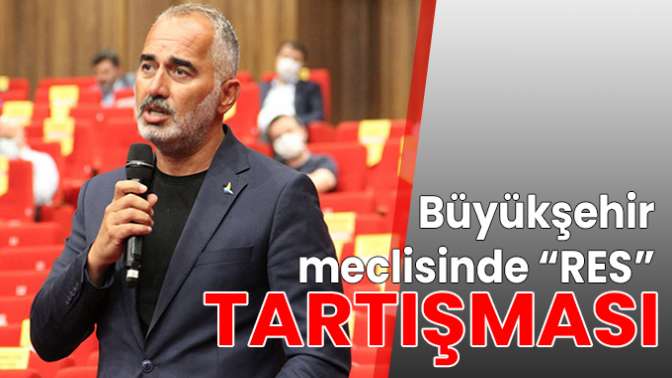 Büyükşehir Meclisinde RES tartışması