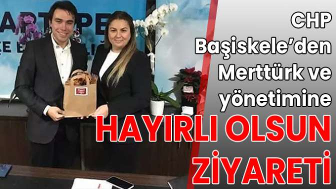 CHP Başiskele’den Merttürk ve yönetimine hayırlı olsun ziyareti