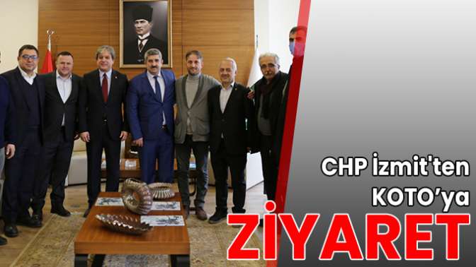 CHP İzmitten KOTO’ya ziyaret