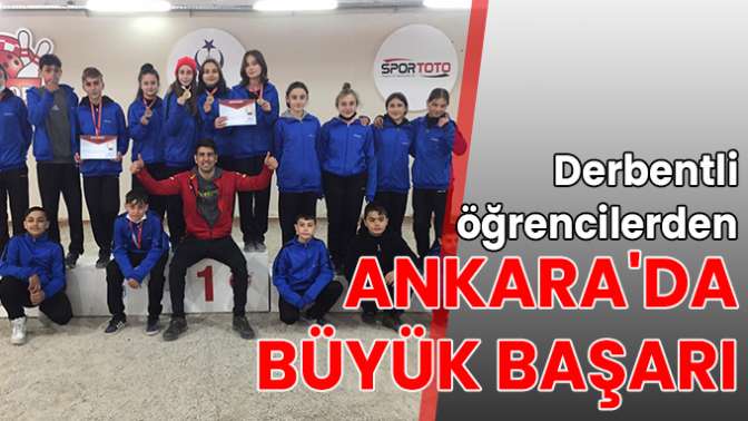 Derbentli öğrencilerden Ankarada büyük başarı