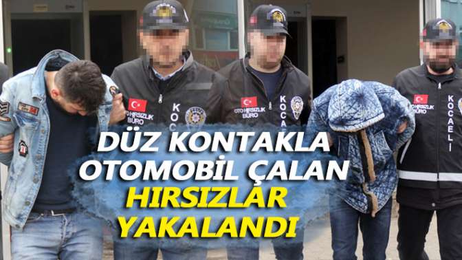 Düz kontakla otomobil çalan hırsızlar yakalandı