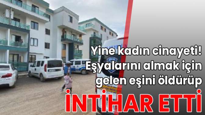 Eşyalarını almak için gelen eşini öldürüp intihar etti