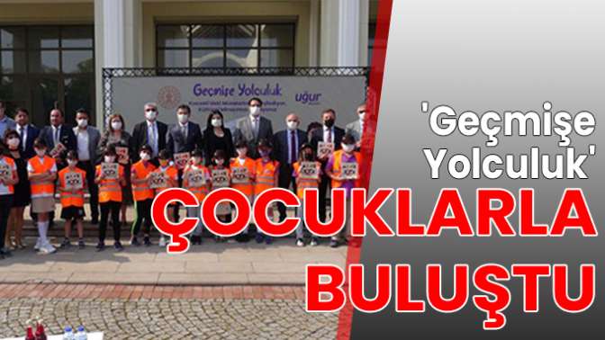 Geçmişe Yolculuk çocuklarla buluştu