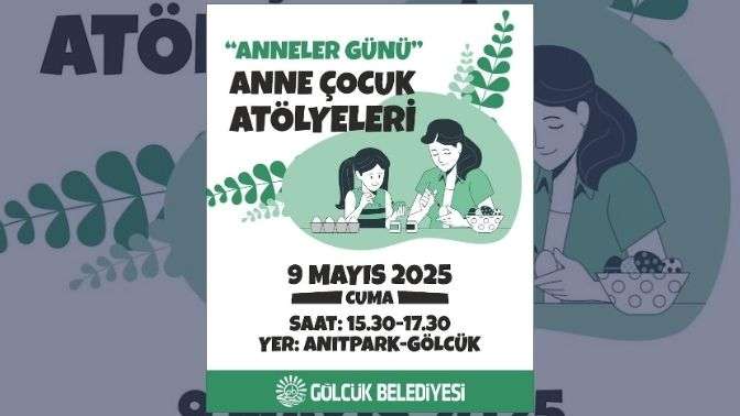 Gölcük’te Anneler Gününe Özel Anne Çocuk Atölyeleri Etkinliği