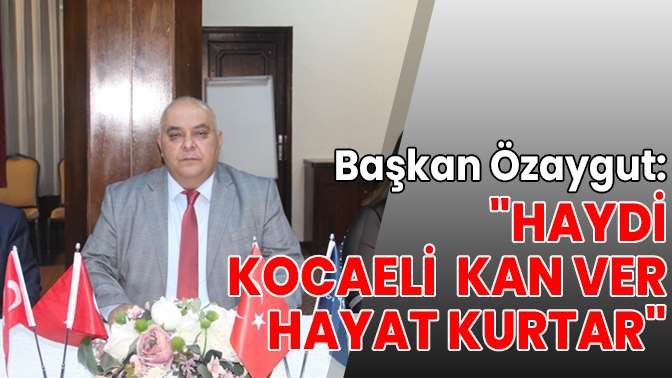 Haydi Kocaeli kan ver hayat kurtar