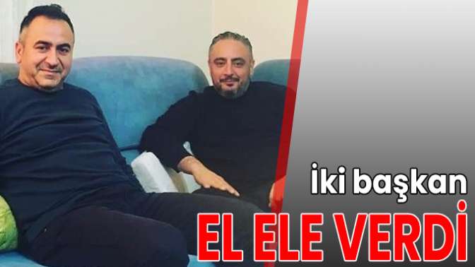 İki başkan el ele verdi