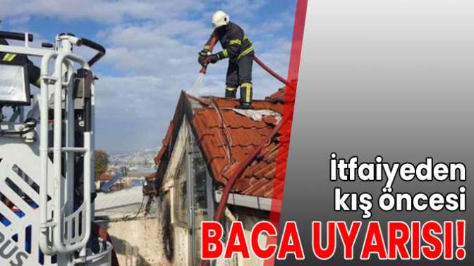 İtfaiyeden kış öncesi baca uyarısı!