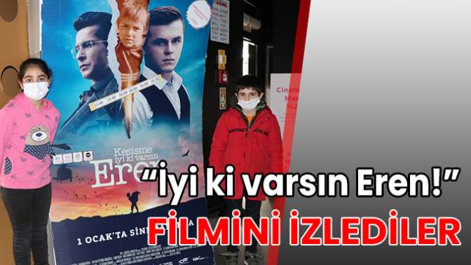 “İyi ki varsın Eren!” filmini izlediler