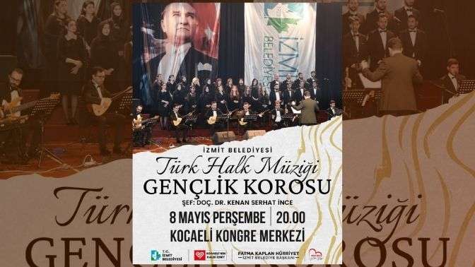 İzmit Belediyesi Türk Halk Müziği Gençlik Korosu 8 Mayıs’ta türkü ziyafeti verecek