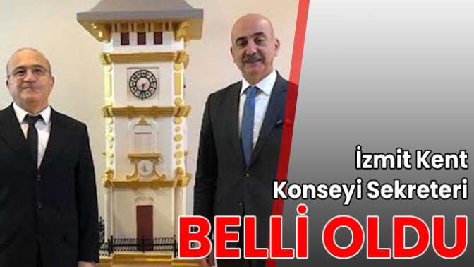 İzmit Kent Konseyi Sekreteri belli oldu