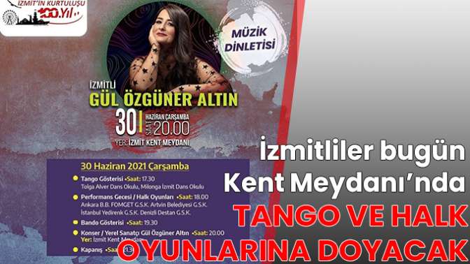 İzmitliler bugün Kent Meydanı’nda tango ve halk oyunlarına doyacak