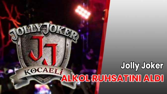 Jolly Joker alkol ruhsatını aldı