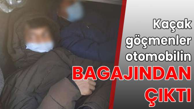 Kaçak göçmenler otomobilin bagajından çıktı