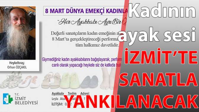 Kadının ayak sesi İzmit’te sanatla yankılanacak