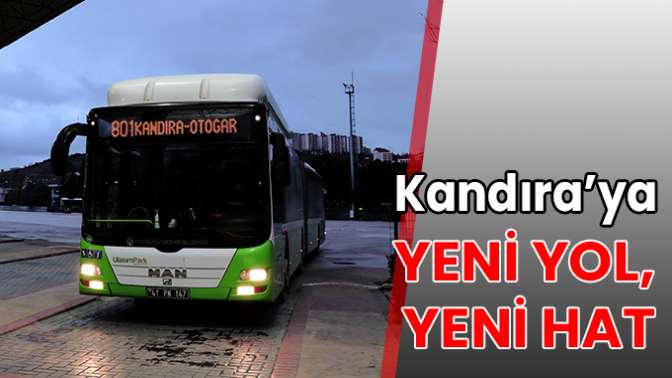 Kandıra’ya yeni yol, yeni hat