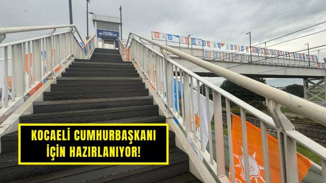 Kocaeli Cumhurbaşkanı İçin Süsleniyor!