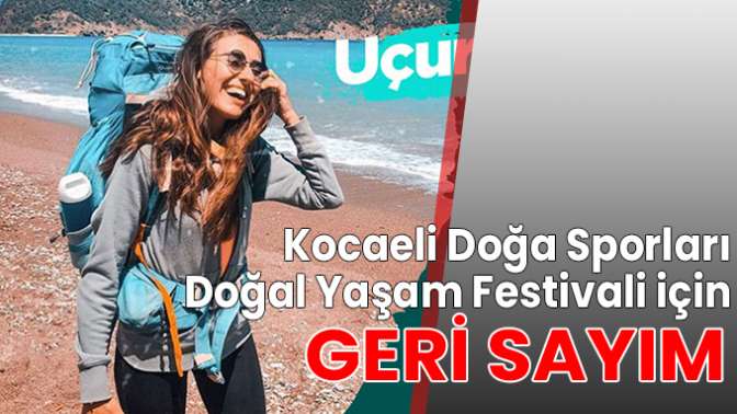 Kocaeli Doğa Sporları Doğal Yaşam Festivali için geri sayım