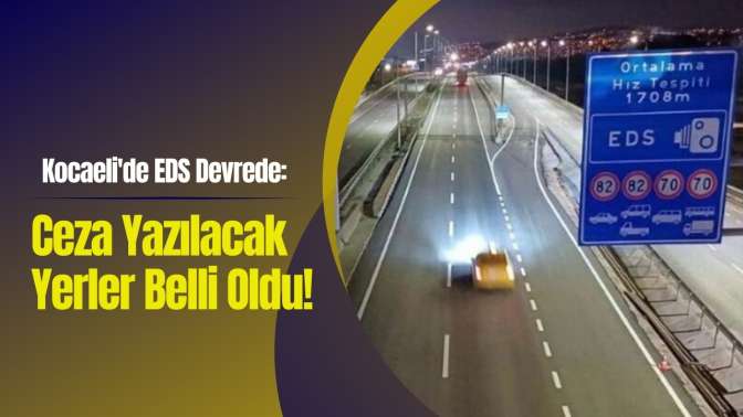 Kocaelide EDS Devrede: Ceza Yazılacak Yerler Belli Oldu