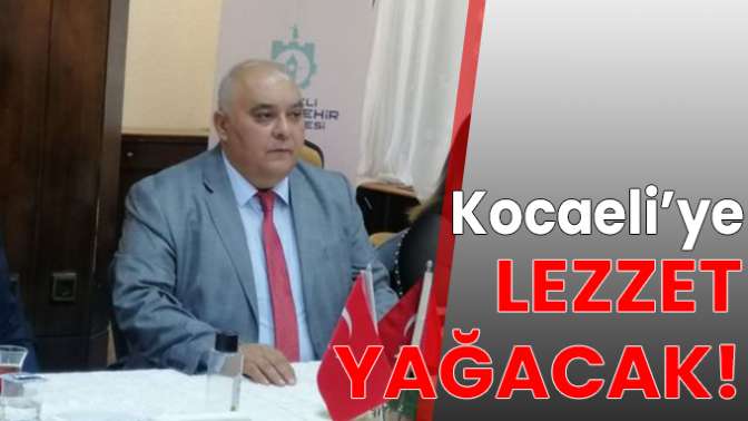 Kocaeliye lezzet yağacak!