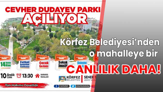 Körfez Belediyesi’nden o mahalleye bir canlılık daha!