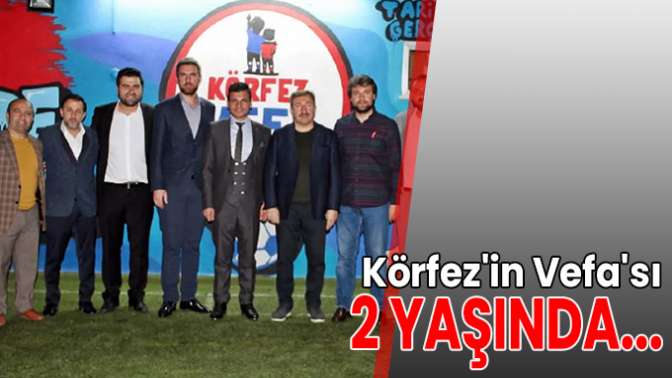 Körfezin Vefası 2 yaşında...