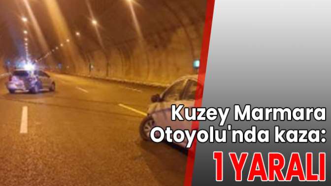 Kuzey Marmara Otoyolunda kaza: 1 yaralı