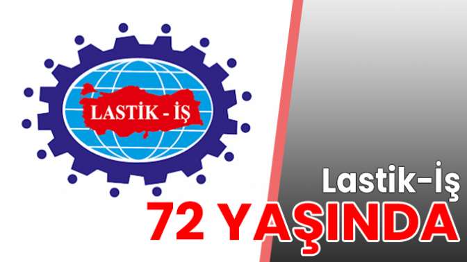 Lastik-İş 72 yaşında