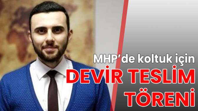 MHPde devir teslim!