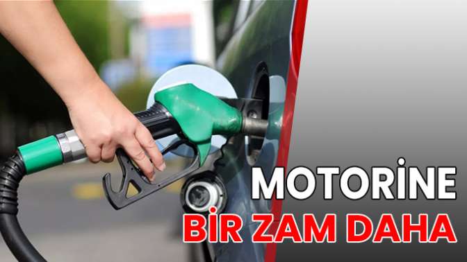 Motorine bir zam daha