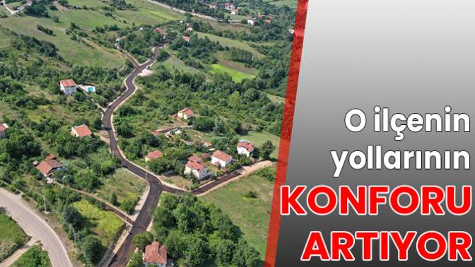 O ilçenin yollarının konforu artıyor