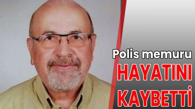 Polis memuru hayatını kaybetti