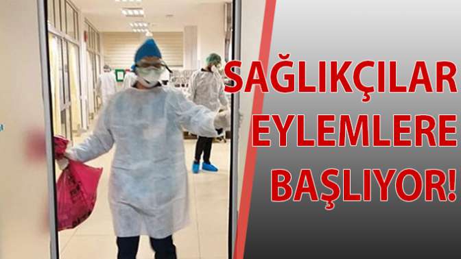 Sağlık çalışanları eylemlere başlıyor