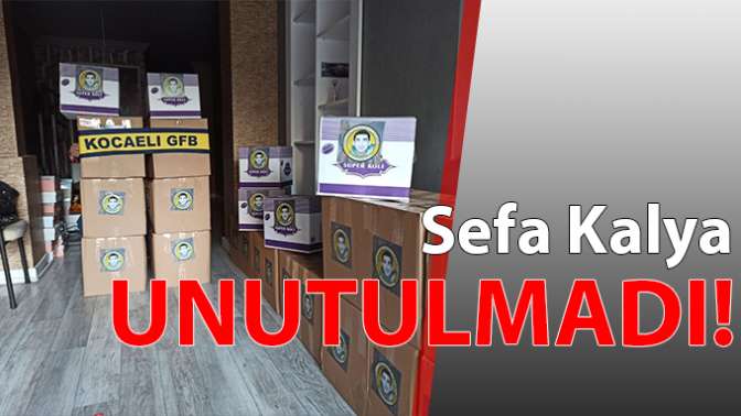 Sefa Kalya unutulmadı!