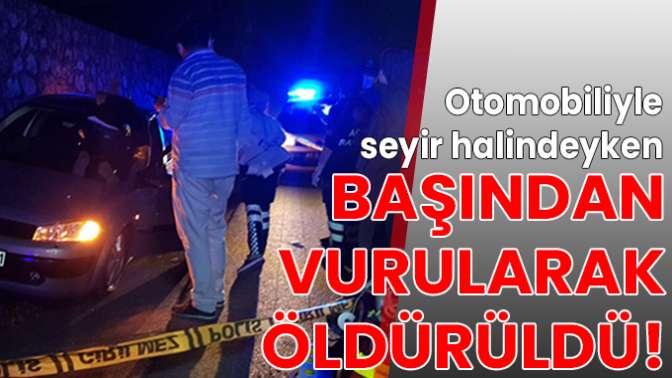 Seyir halinde başından vuruldu!