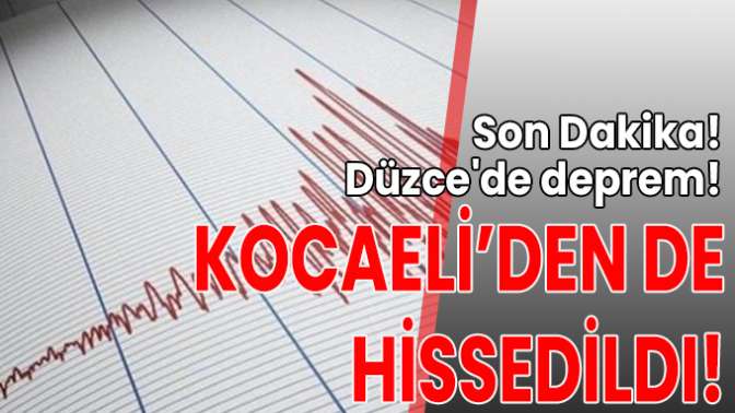 Son Dakika! Düzcede deprem!