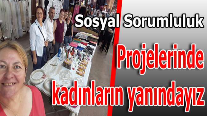 Sosyal Sorumluluk Projelerinde Halkımızın Yanındayız