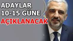 Adaylar açıklanacak mı ?