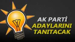 AK Parti adaylarını tanıtacak