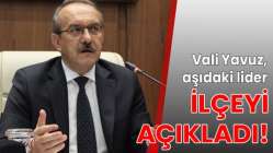 Aşıdaki lider ilçeyi açıkladı!