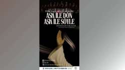 “Aşk ile Dön, Aşk ile Söyle”