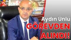 Aydın Ünlü GÖREVDEN ALINDI!