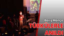 Barış Manço türkülerle anıldı