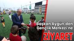 Başkan Aygün´den Gençlik Merkezi´ne Ziyaret