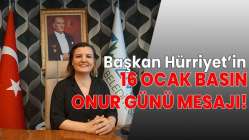 Başkan Hürriyet 16 Ocak Basın Onur Günü'nü kutladı